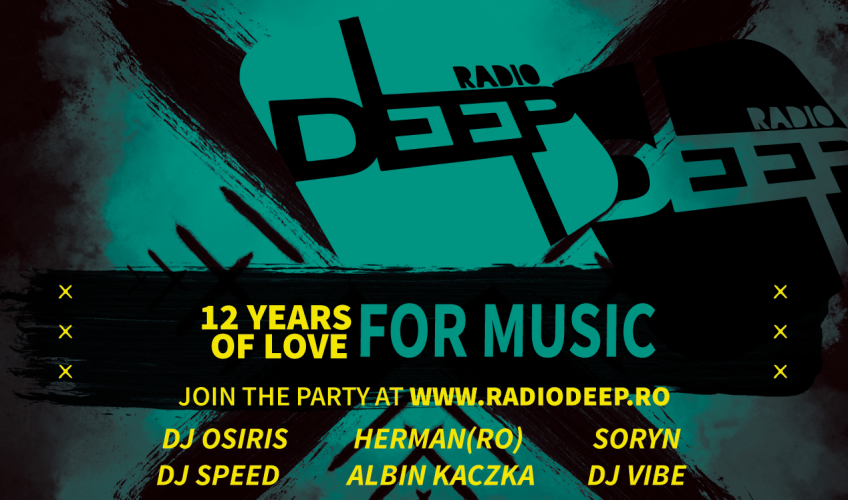 12 YEARS OF LOVE FOR MUSIC! 12 YEARS OF RADIO DEEP ROMANIA!